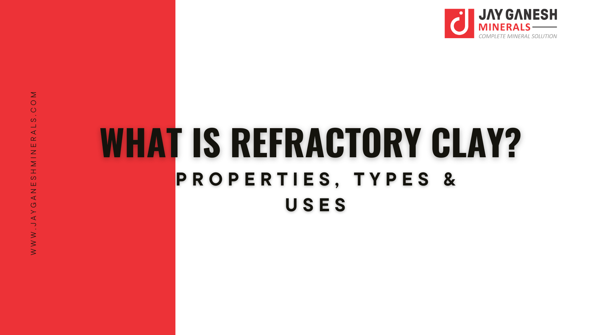 What is Refractory Clay? Properties, Types & Uses