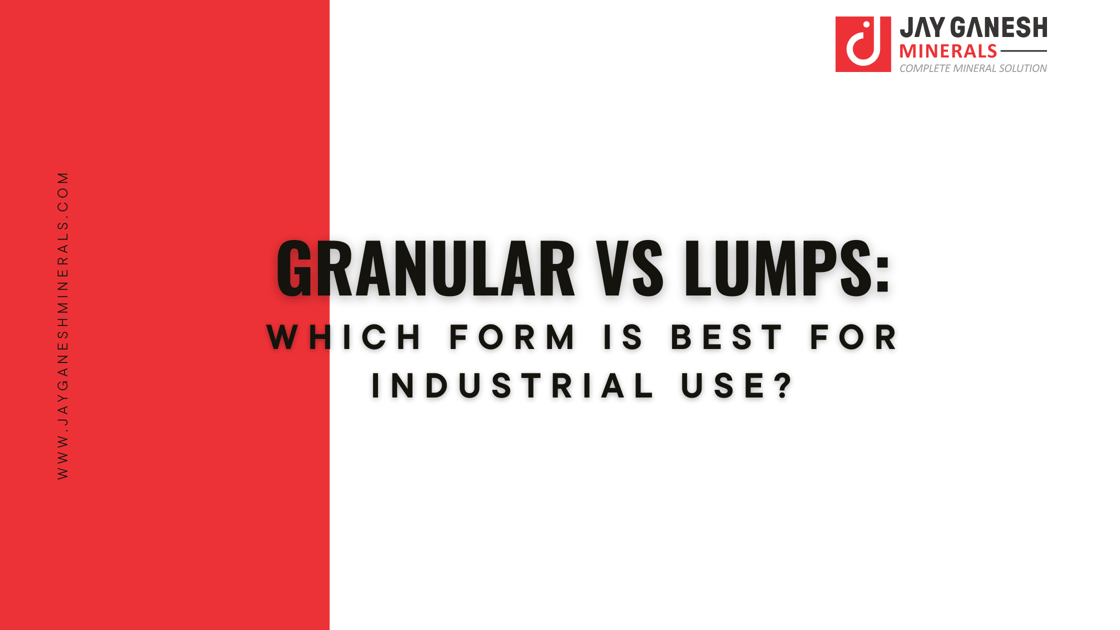 Granular vs Lumps: Which Form is Best for Industrial Use?