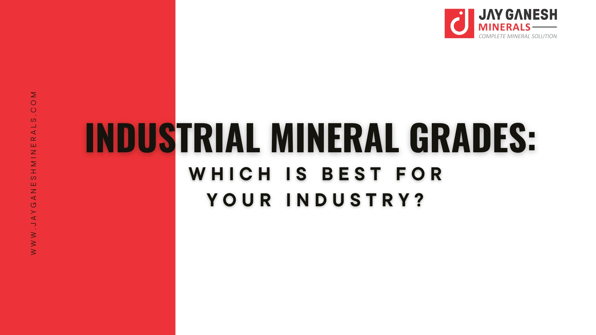 Industrial Mineral Grades: Which Is Best for Your Industry?