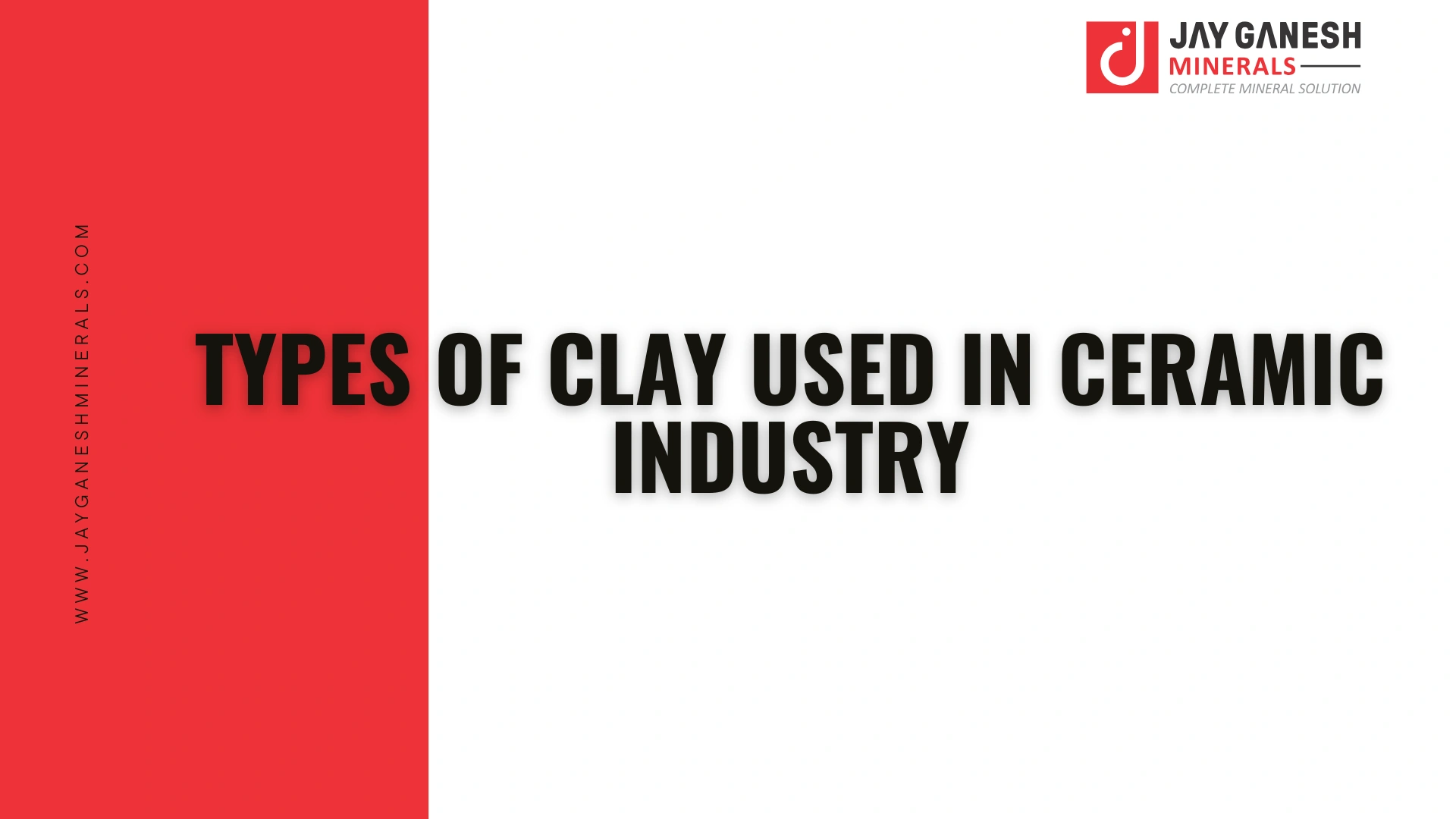 Types of Clay Used in Ceramic Industry