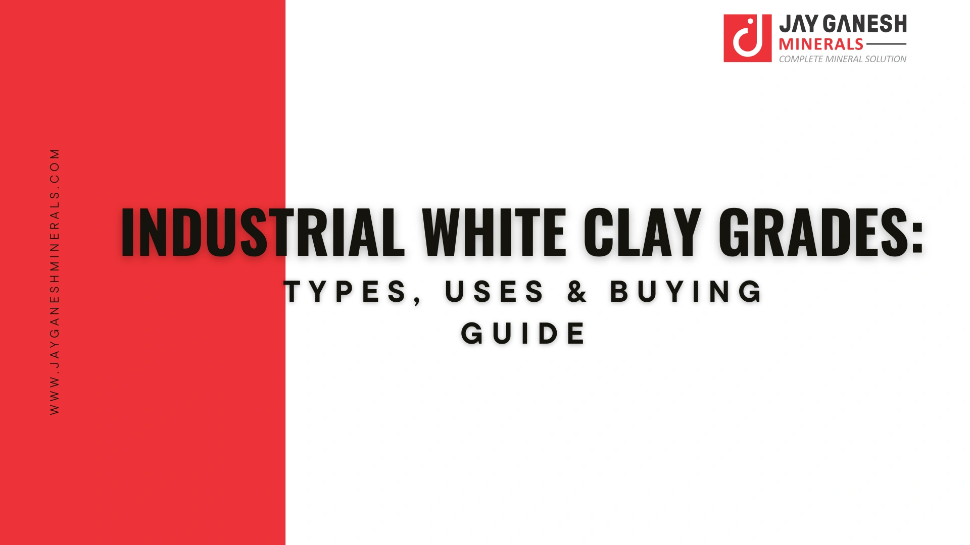 Industrial White Clay Grades: Types, Uses & Buying Guide