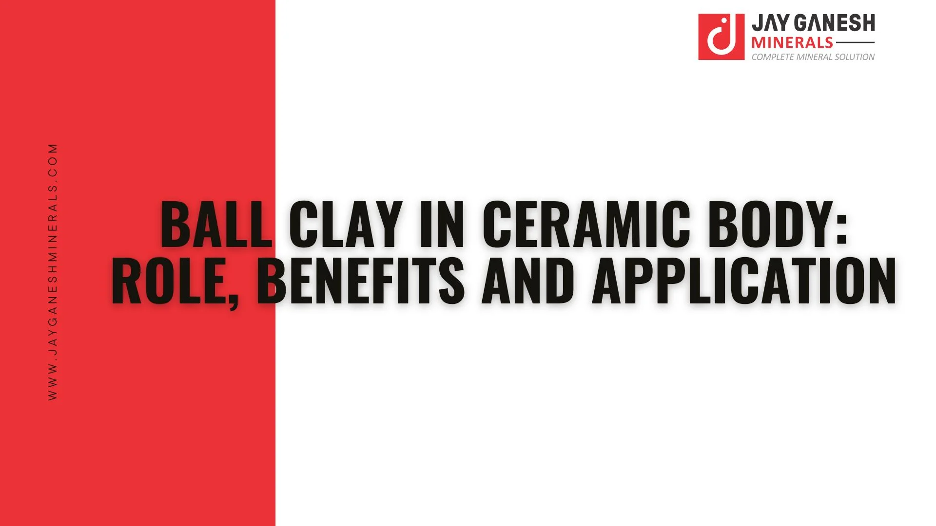 Ball Clay in Ceramic Body: Role, Benefits and Application